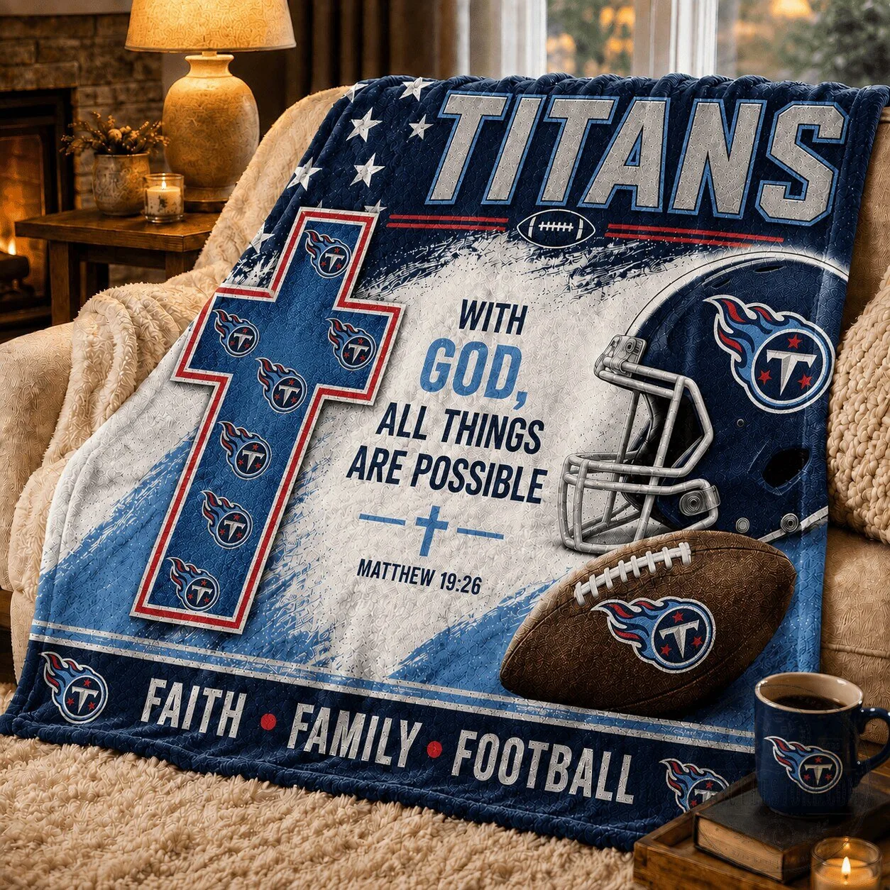 Tennessee Titans With God All Things Are Possible Faith Family Football Blanket